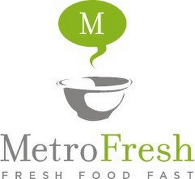 M METROFRESH FRESH FOOD FAST