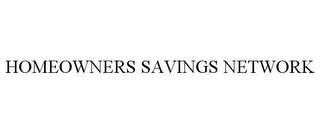 HOMEOWNERS SAVINGS NETWORK