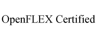 OPENFLEX CERTIFIED