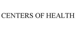 CENTERS OF HEALTH