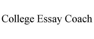 COLLEGE ESSAY COACH