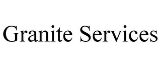 GRANITE SERVICES