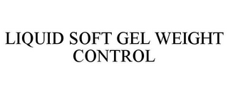 LIQUID SOFT GEL WEIGHT CONTROL