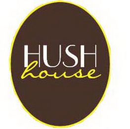 HUSH HOUSE