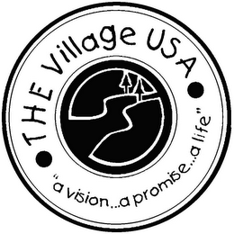 THE VILLAGE USA "A VISION...A PROMISE...A LIFE"