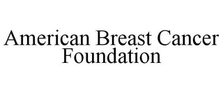 AMERICAN BREAST CANCER FOUNDATION