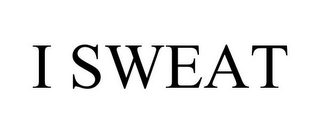 I SWEAT