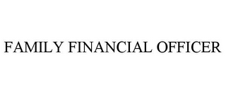 FAMILY FINANCIAL OFFICER