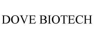 DOVE BIOTECH