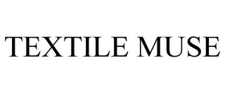TEXTILE MUSE