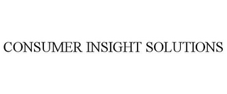 CONSUMER INSIGHT SOLUTIONS