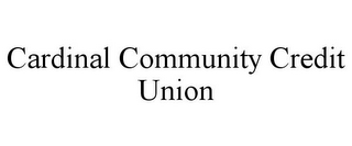 CARDINAL COMMUNITY CREDIT UNION