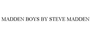 MADDEN BOYS BY STEVE MADDEN