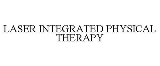 LASER INTEGRATED PHYSICAL THERAPY