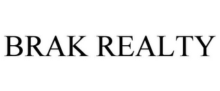 BRAK REALTY