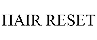 HAIR RESET