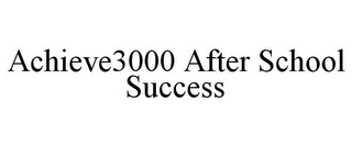 ACHIEVE3000 AFTER SCHOOL SUCCESS