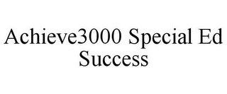 ACHIEVE3000 SPECIAL ED SUCCESS