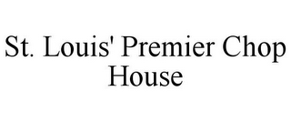 ST. LOUIS' PREMIER CHOP HOUSE