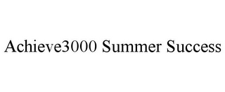 ACHIEVE3000 SUMMER SUCCESS