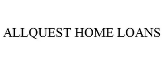 ALLQUEST HOME LOANS