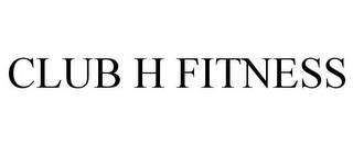 CLUB H FITNESS