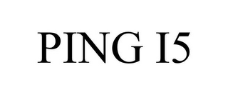 PING I5