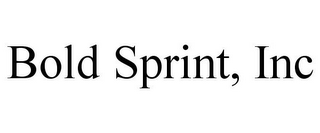 BOLD SPRINT, INC