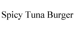 SPICY TUNA BURGER