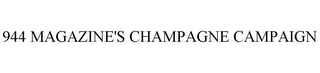 944 MAGAZINE'S CHAMPAGNE CAMPAIGN