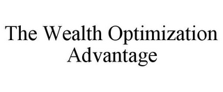 THE WEALTH OPTIMIZATION ADVANTAGE
