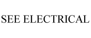 SEE ELECTRICAL