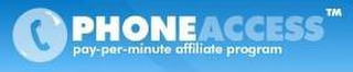 PHONEACCESS PAY-PER-MINUTE AFFILIATE PROGRAM