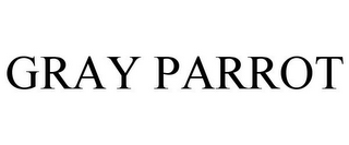 GRAY PARROT