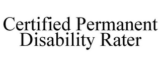 CERTIFIED PERMANENT DISABILITY RATER