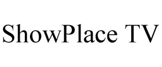 SHOWPLACE TV