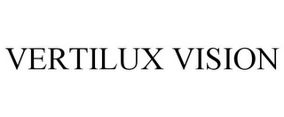 VERTILUX VISION