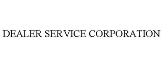 DEALER SERVICE CORPORATION