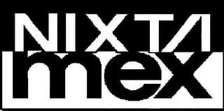 NIXTA MEX