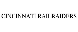 CINCINNATI RAILRAIDERS