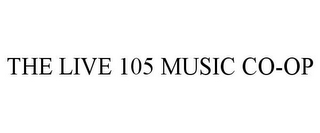 THE LIVE 105 MUSIC CO-OP