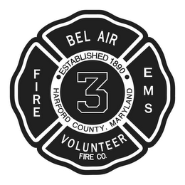 BEL AIR VOLUNTEER FIRE CO. ESTABLISHED 1890 HARFORD COUNTY, MARYLAND FIRE 3 EMS