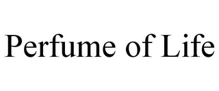 PERFUME OF LIFE