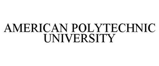 AMERICAN POLYTECHNIC UNIVERSITY