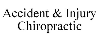 ACCIDENT & INJURY CHIROPRACTIC