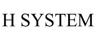 H SYSTEM