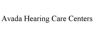 AVADA HEARING CARE CENTERS