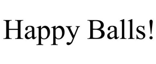 HAPPY BALLS!