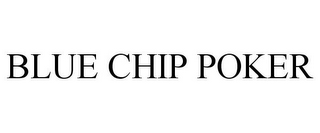 BLUE CHIP POKER