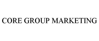 CORE GROUP MARKETING